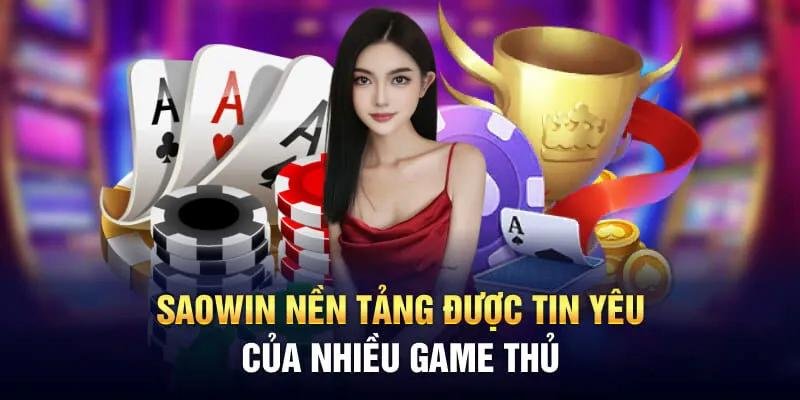  Nhà cái SaoWin – Điểm đến cá cược uy tín hàng đầu châu Á